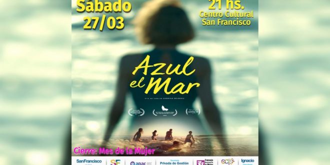 Cierre del mes de la mujer: se proyectará la película “Azul el mar”