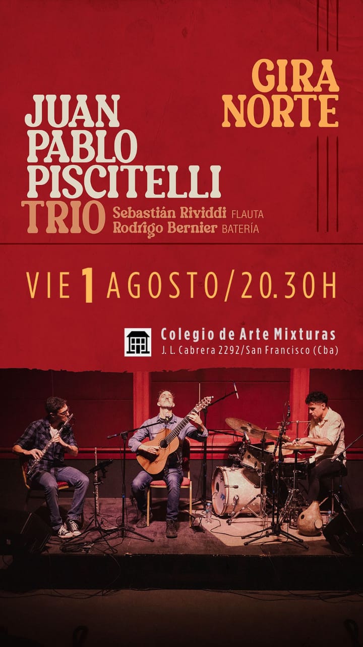 Juan Pablo Piscitelli y su trío llegan al Colegio de Arte Mixturas con un gran show